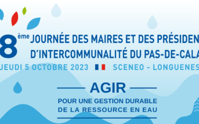 8ème Journée des Maires et des Présidents d’Intercommunalité du Pas-de-Calais : rendez-vous le 5 octobre à Scénéo-Longuennesse sur le thème de l’eau !