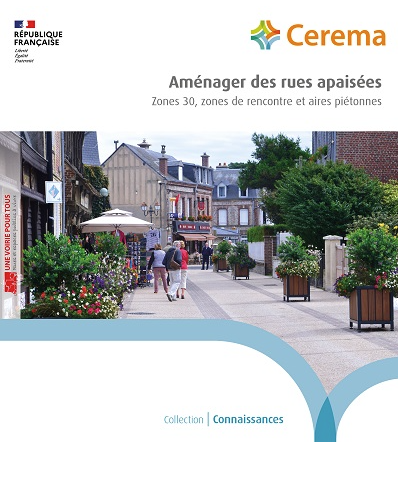 Guide : aménager des rues apaisées, zones 30, zones de rencontre et aires piétonnes